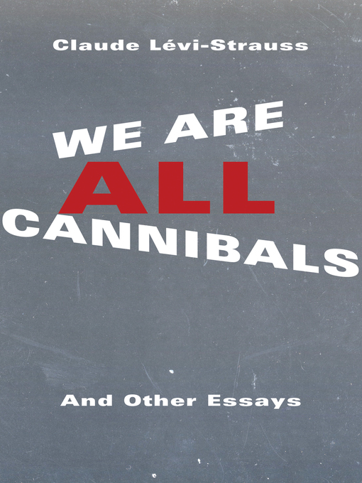 Title details for We Are All Cannibals by Claude Lévi-Strauss - Available